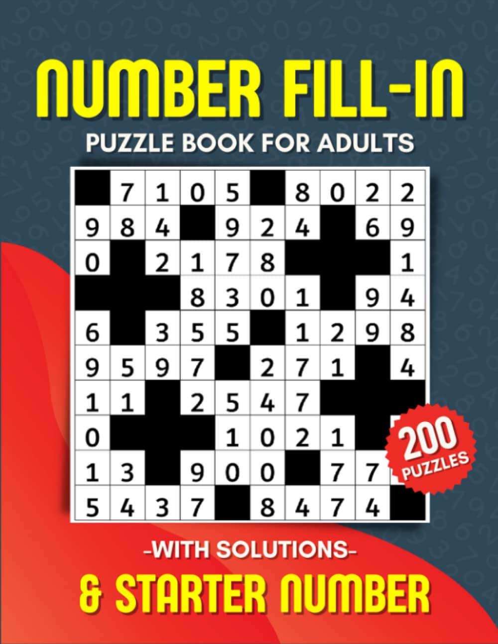 Number Fill in Puzzle Book For Adults: 200 Fill in Numbers Puzzle Book For Adults With Starter Numbers
