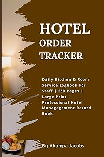 Hotel Order Tracker.: Daily Kitchen & Room Service Logbook For Staff | 250 Pages | Large Print | Professional Hotel Management Record Book.