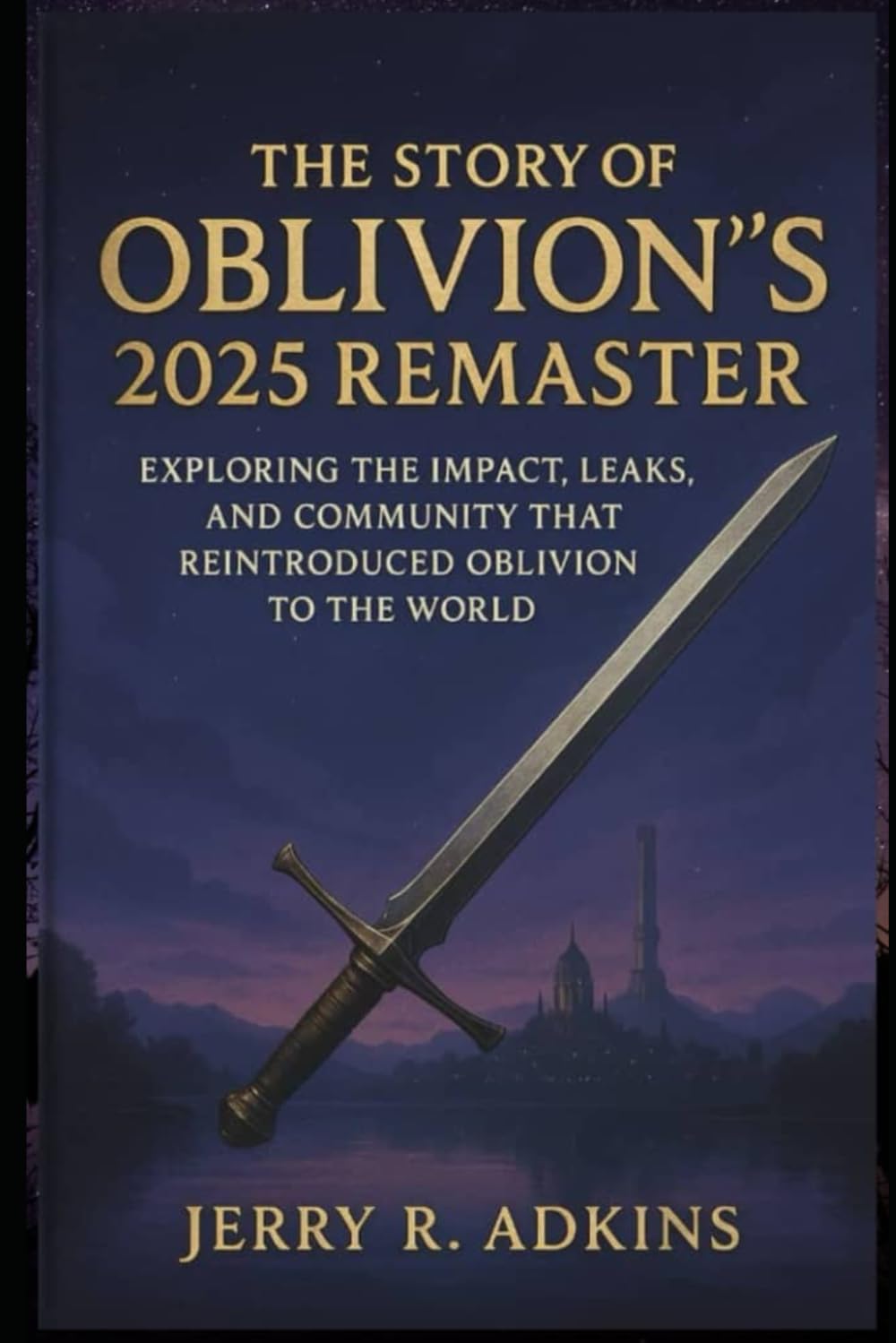 The Story of Oblivion’s 2025 Remaster: Exploring the Impact, Leaks, and Community that Reintroduced Oblivion to the World