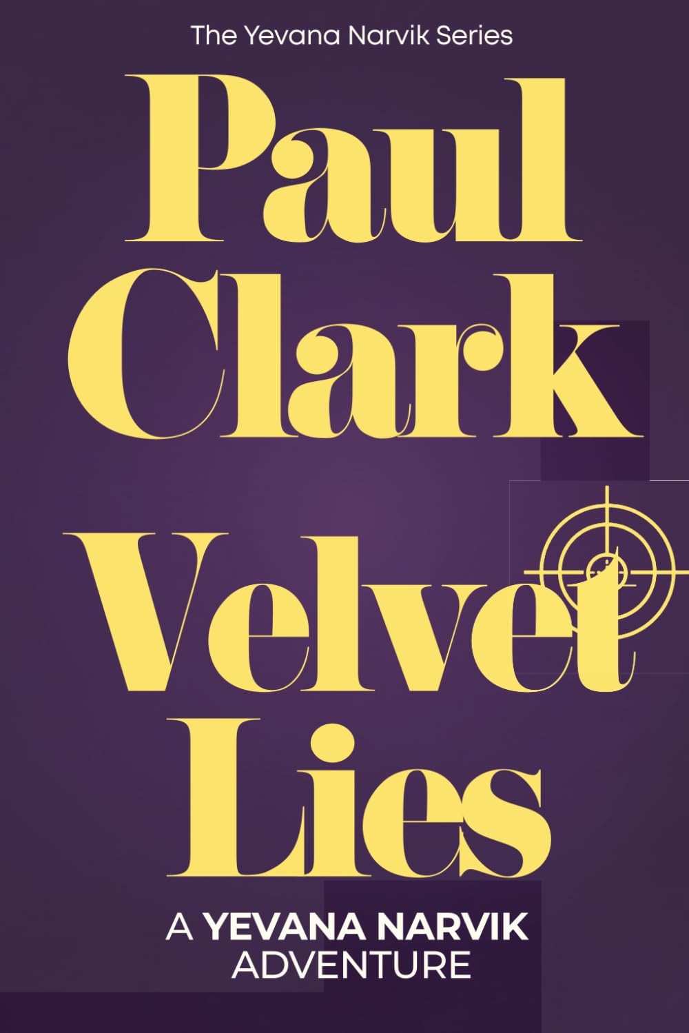 Velvet Lies: A Yevana Narvik Adventure (The Yevana Narvik Series)