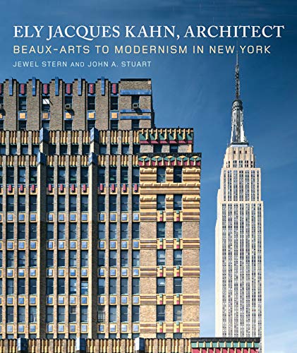 Ely Jacques Kahn, Architect – Beaux–Arts to Modernism in New York