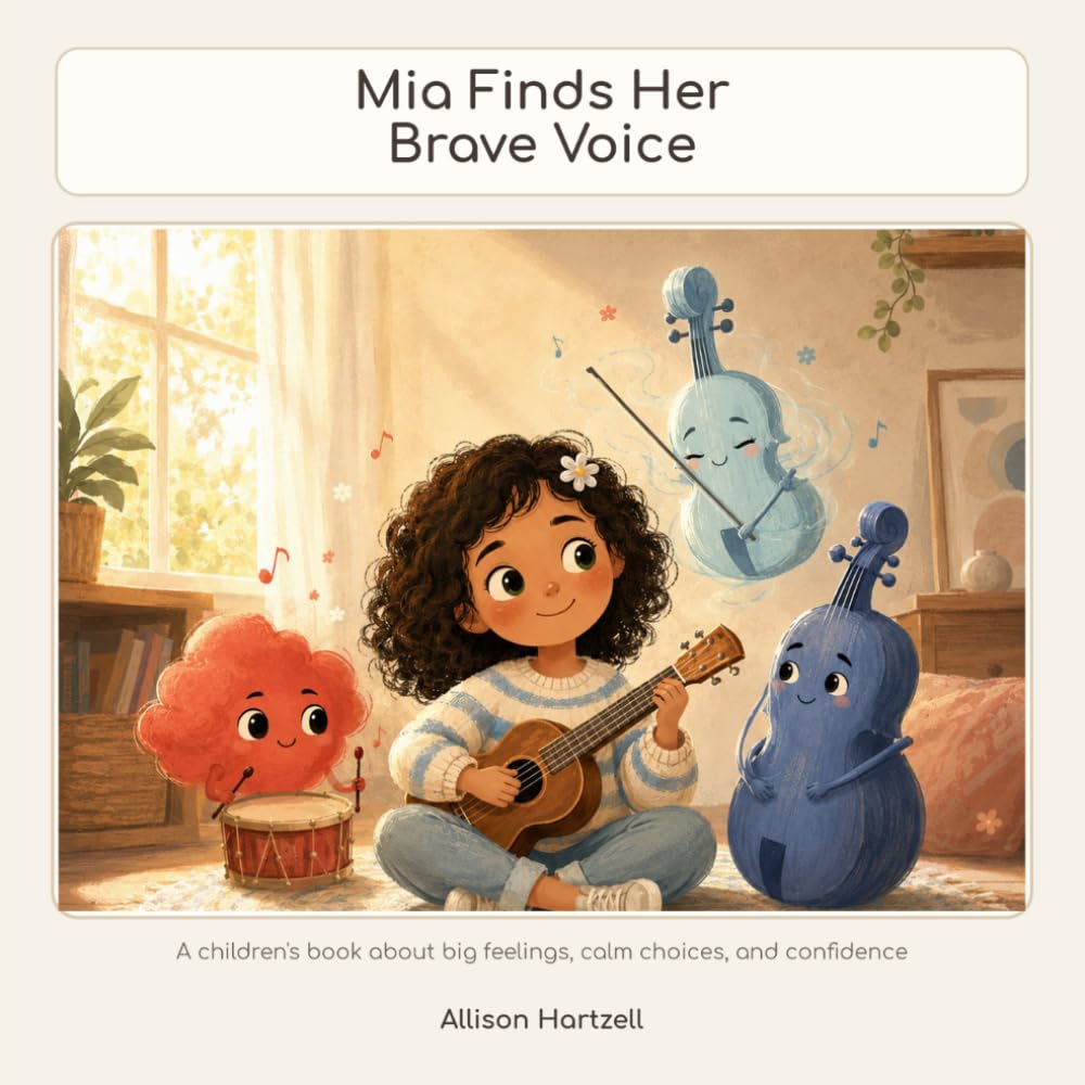 Mia Finds Her Brave Voice: A Children's Book About Big Feelings, Calm Choices, and Confidence