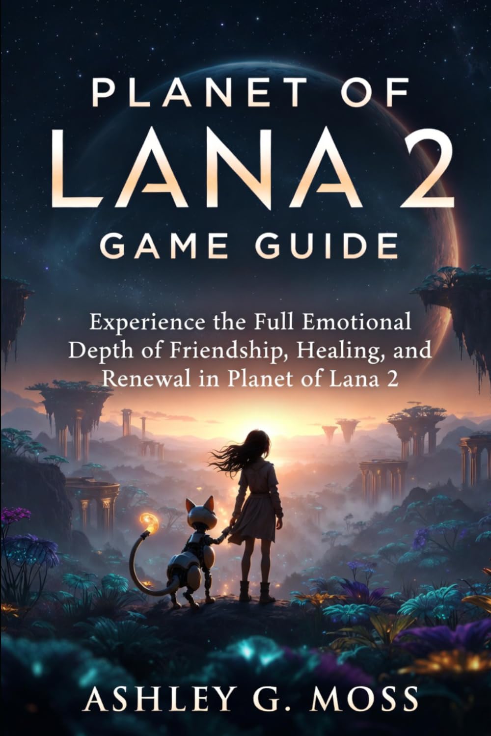 Planet Of Lana 2 Game Guide: Experience the Full Emotional Depth of Friendship, Healing, and Renewal in Planet of Lana 2
