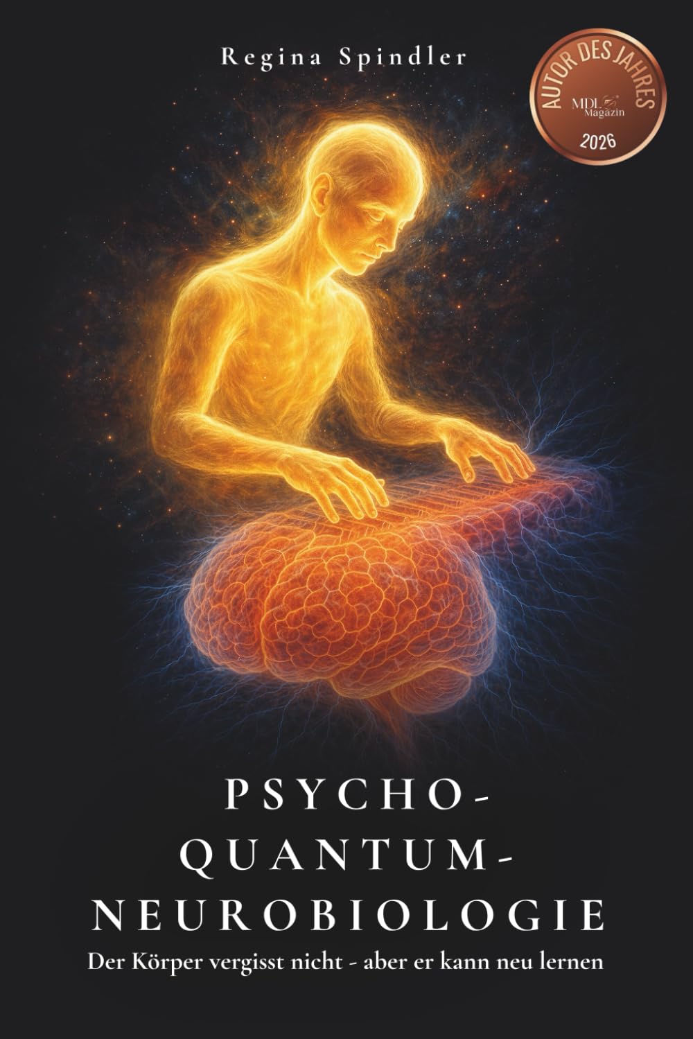Psycho-Quantum-Neurobiologie: Der Körper vergisst nicht - aber er kann neu lernen