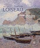  Gustave Loiseau (1865-1935): Paysages d\'Ile-de-France et de Normandie