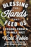 Blessing the Hands That Feed Us: Lessons from a 10-Mile Diet
