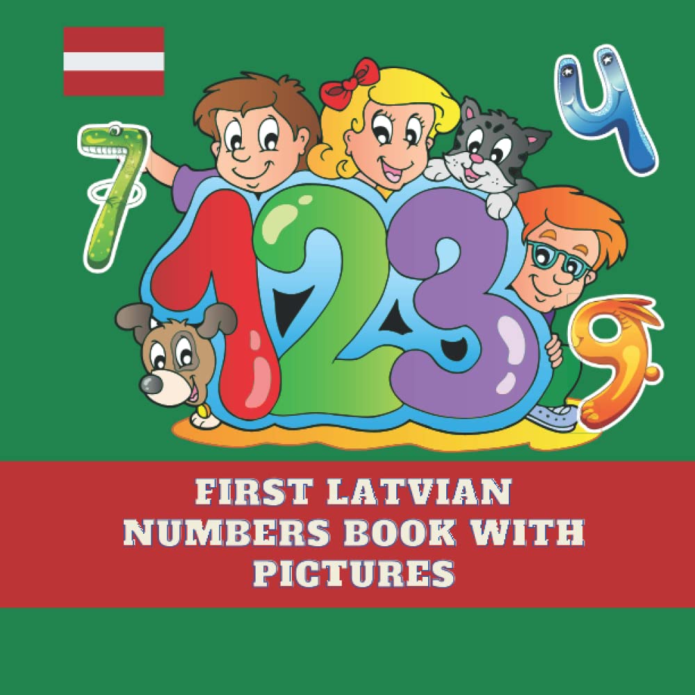 My First Latvian Numbers Book With Pictures: 30 Pages For Children And Toddlers Learn To Count, 8.5x8.5 in (Latvian Book Series)