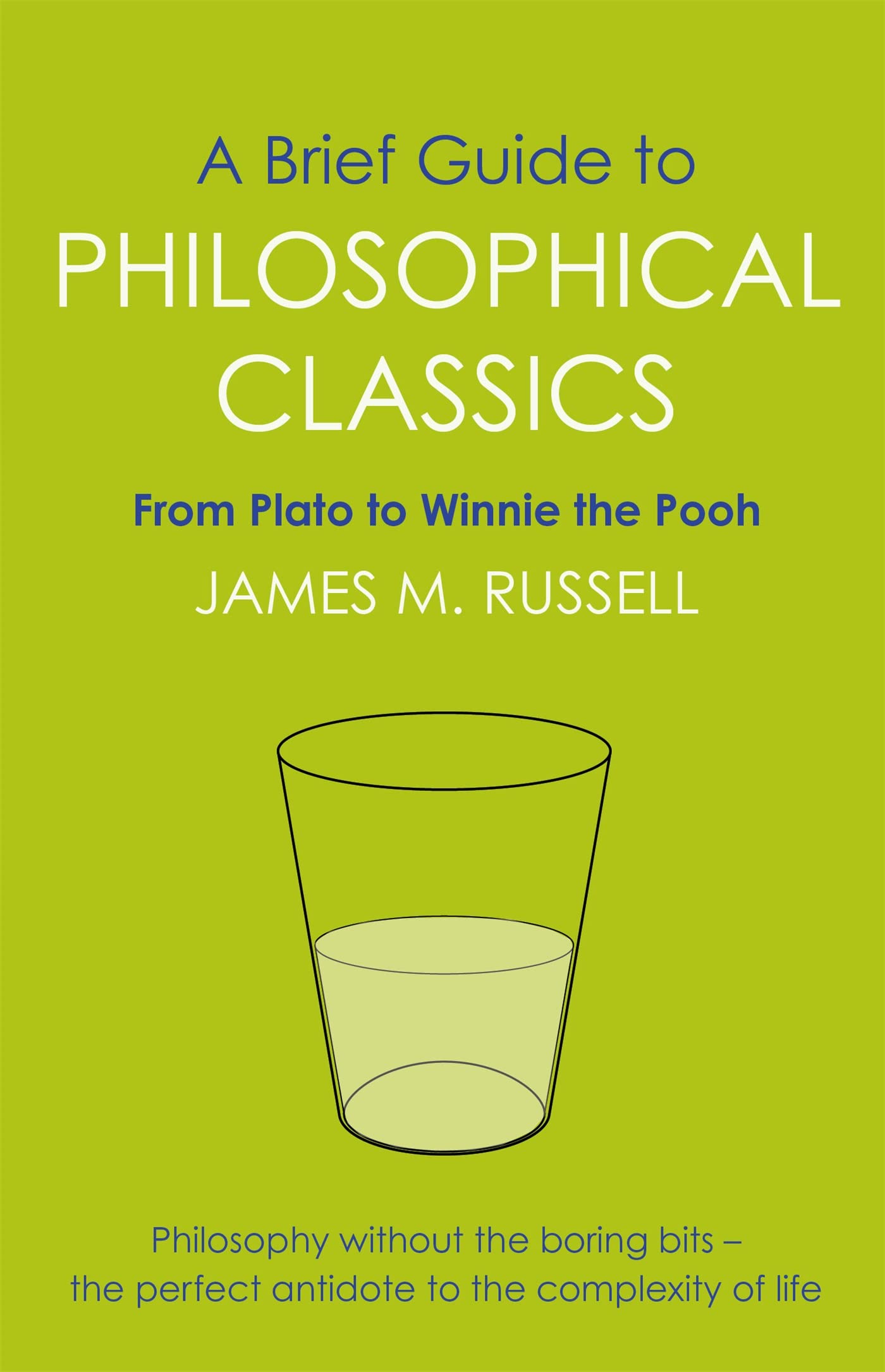 A Brief Guide to Philosophical Classics: From Plato to Winnie the Pooh (Brief ,
