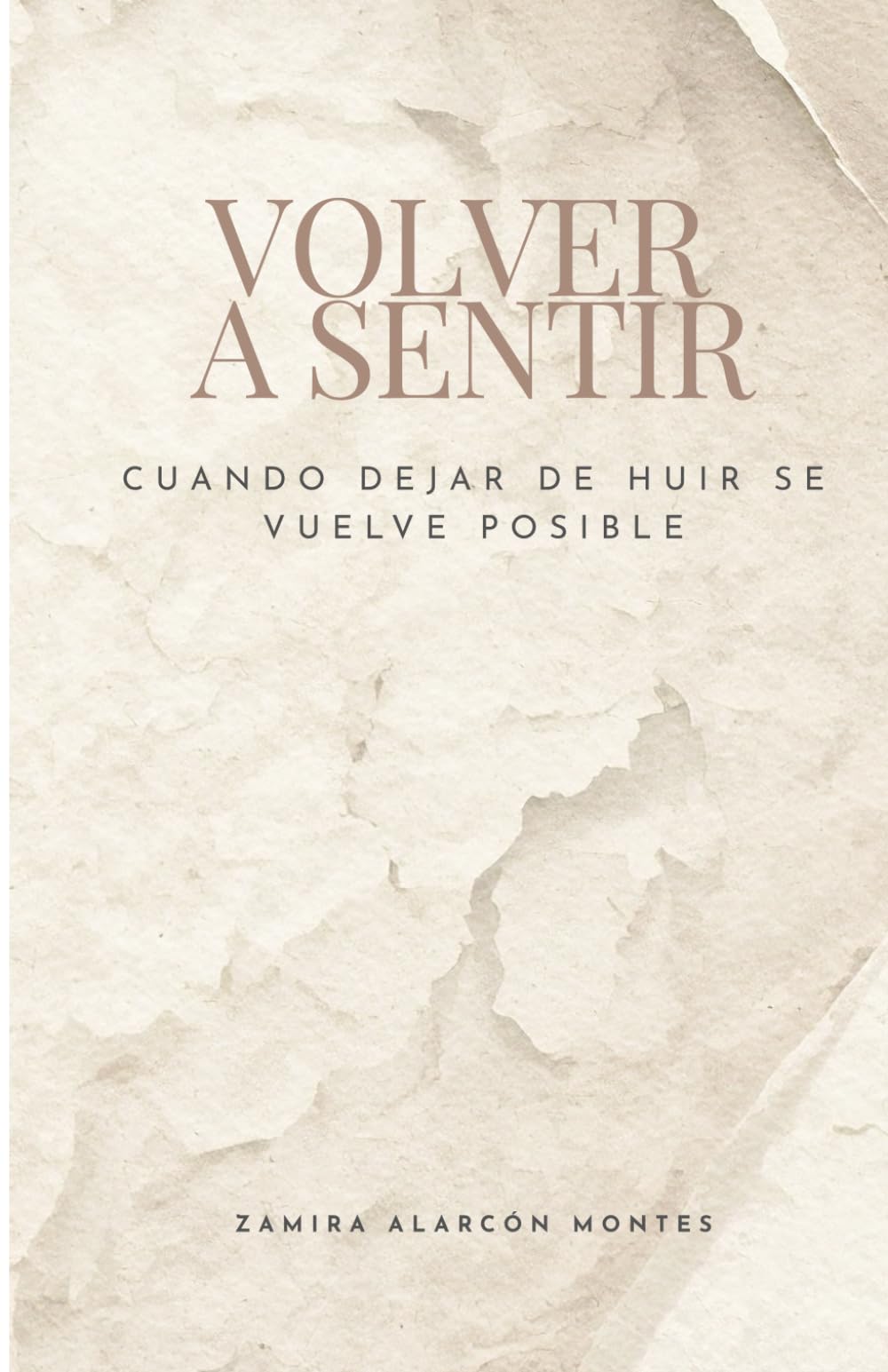 VOLVER A SENTIR: Cuando dejar de huir se vuelve posible