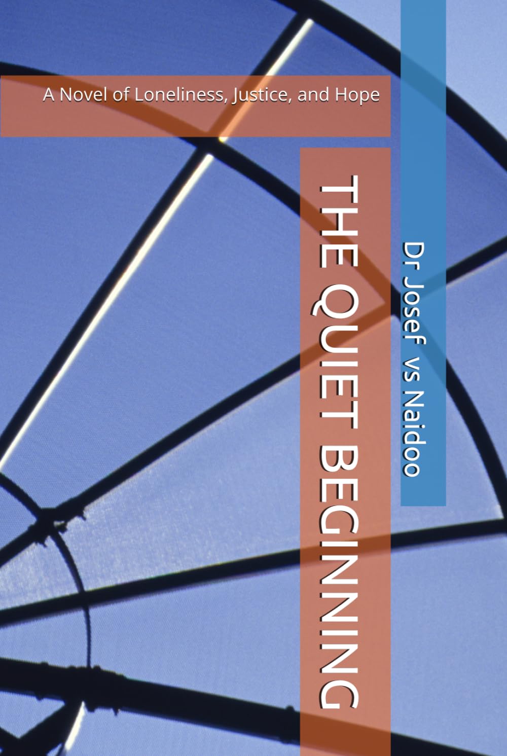 THE QUIET BEGINNING: A Novel of Loneliness, Justice, and Hope