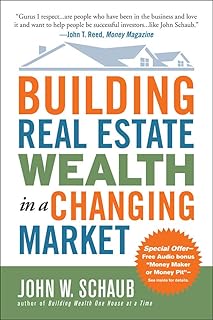 Building Real Estate Wealth in a Changing Market: Reap Large Profits from Bargain Purchases in Any Economy