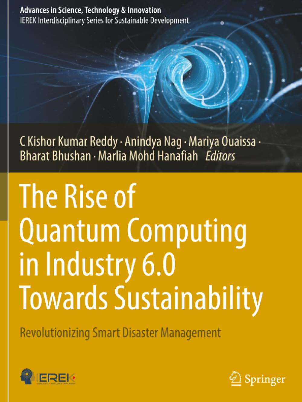 The Rise of Quantum Computing in Industry 6.0 Towards Sustainability: Revolutionizing Smart Disaster Management (Advances in Science, Technology & Innovation)
