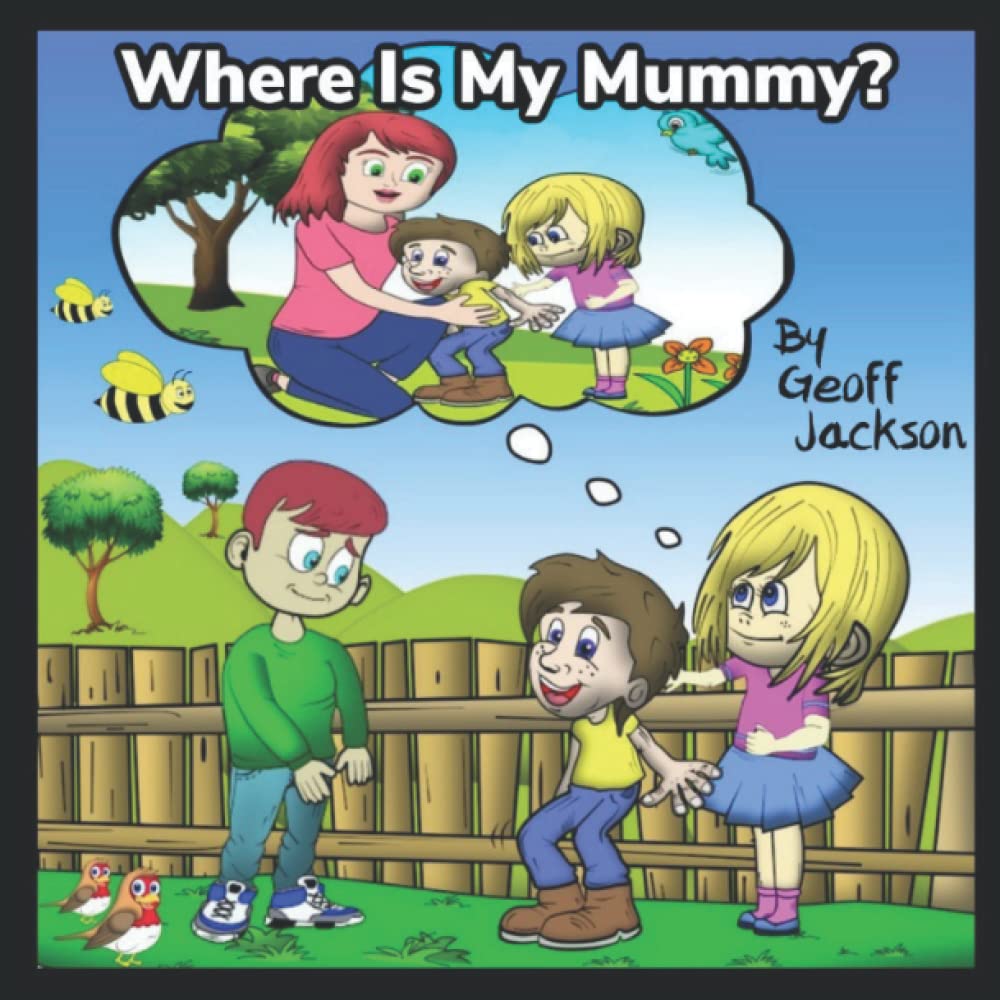 Bereavement Book For Children - Where Is My Mummy?: Bereavement Book For Children Who Have Lost A Parent