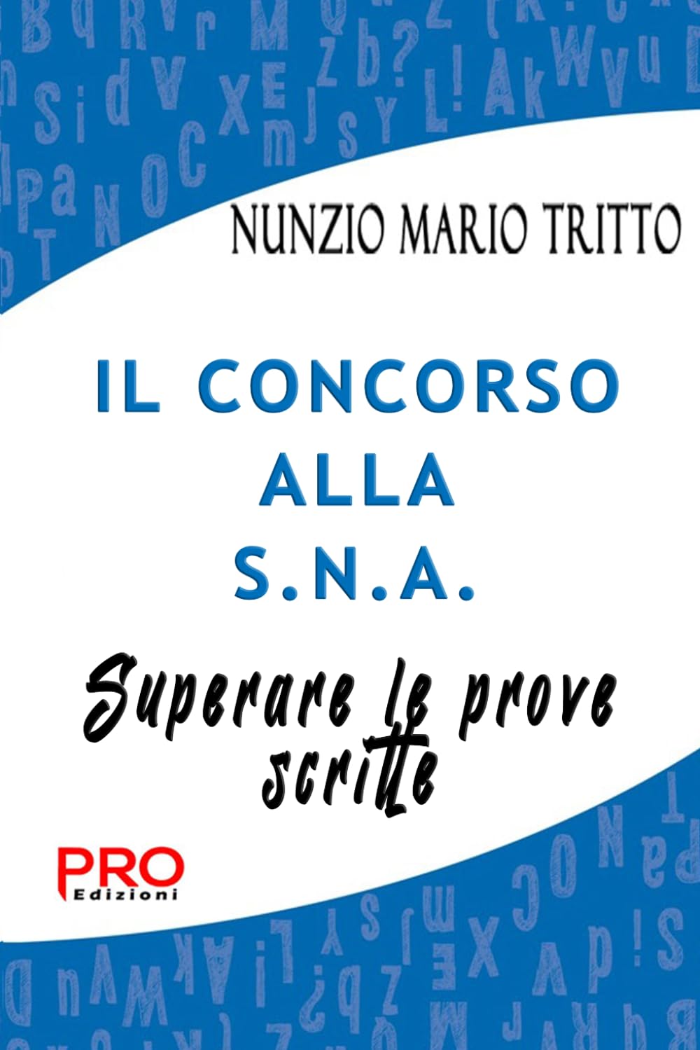 Il concorso alla S.N.A. - Superare le prove scritte