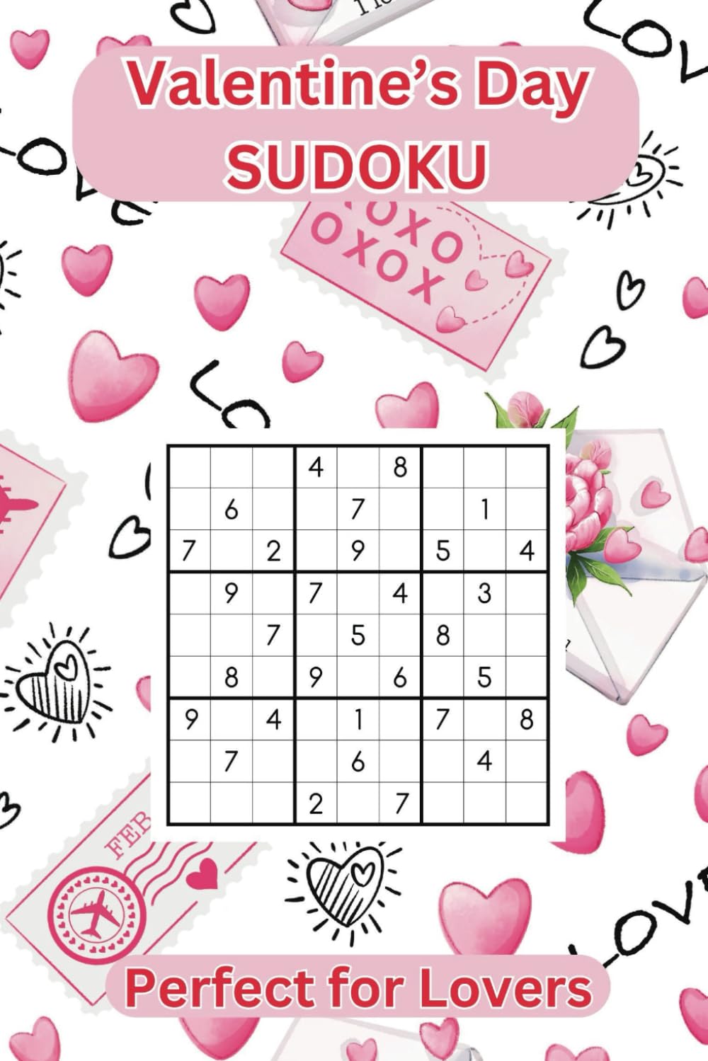 Valentine's Day Sudoku: Easy, Normal, and Hard Sudoku Puzzles for a Romantic and Fun Challenge