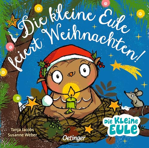 Die kleine Eule feiert Weihnachten: Süßes Pappbilderbuch über das...