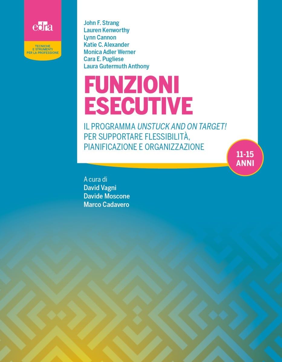 Funzioni Esecutive. Il Programma Unstuck And On Target! Per Supportare Flessibilità, Pianificazione E Organizzazione - 4