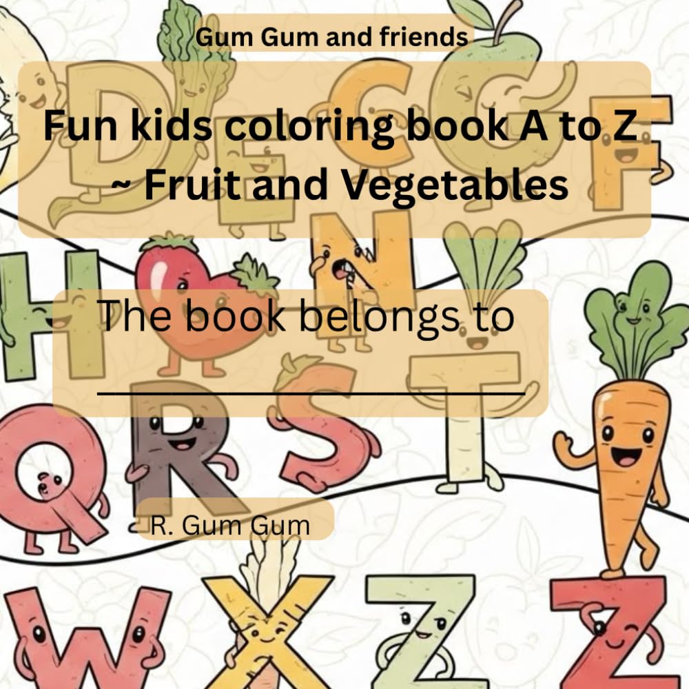 Gum Gum and Friends: Fun kids coloring book A to Z ~ Fruit and Vegetables