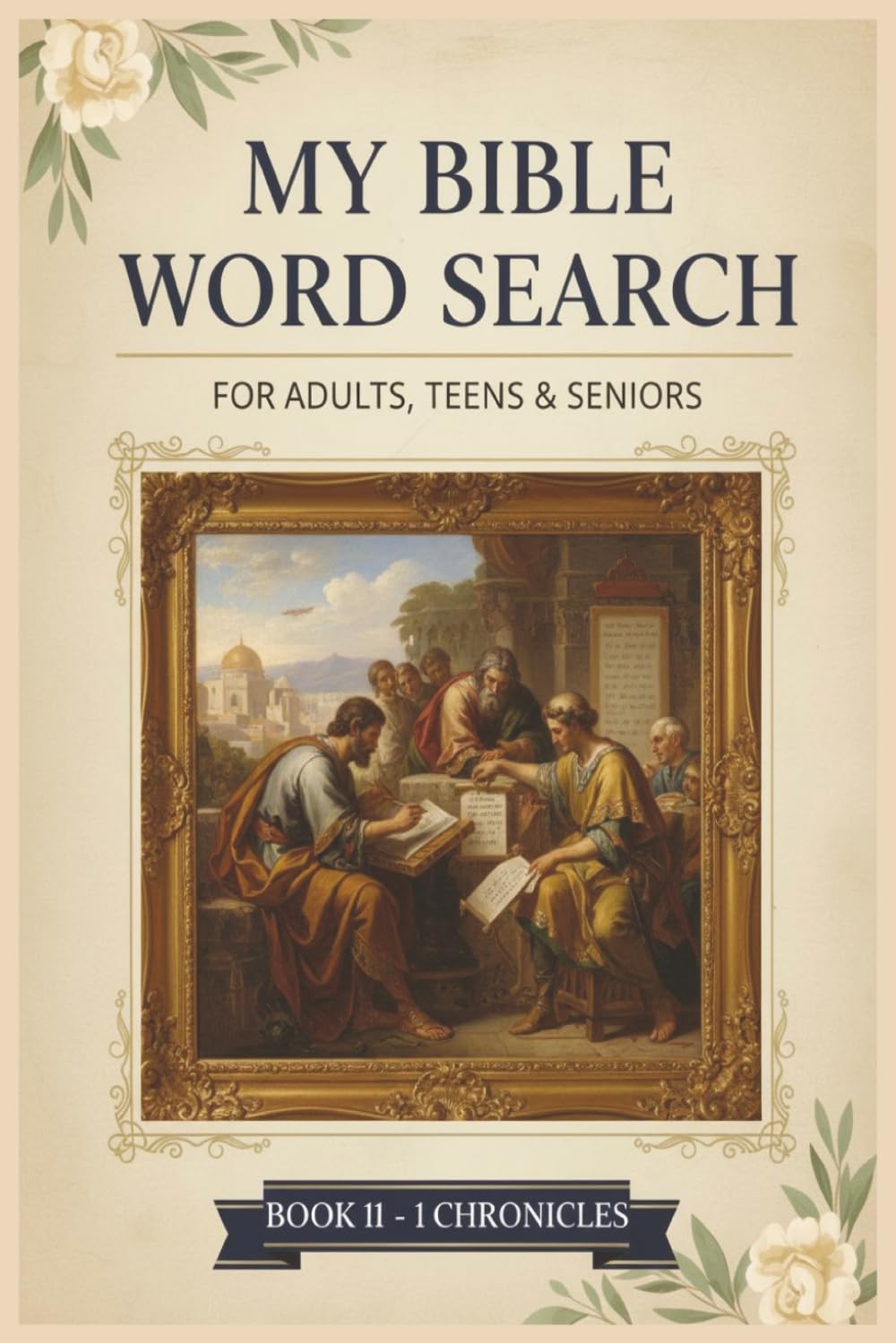 My Bible Word Search - 1 Chronicles: 55 Bible Word Search Puzzles from the Book of 1 Chronicles (KJV)