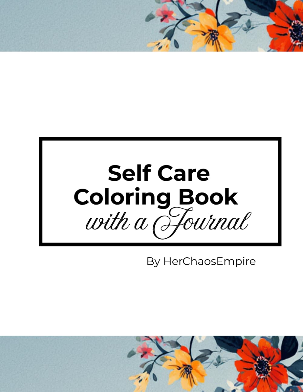 Self Care Adult Coloring Book with Daily Journal — Mindfulness, Relaxation & Meditation: Mandala Coloring Pages with Morning Pages, Mood Tracker, Habit Tracker & Affirmations