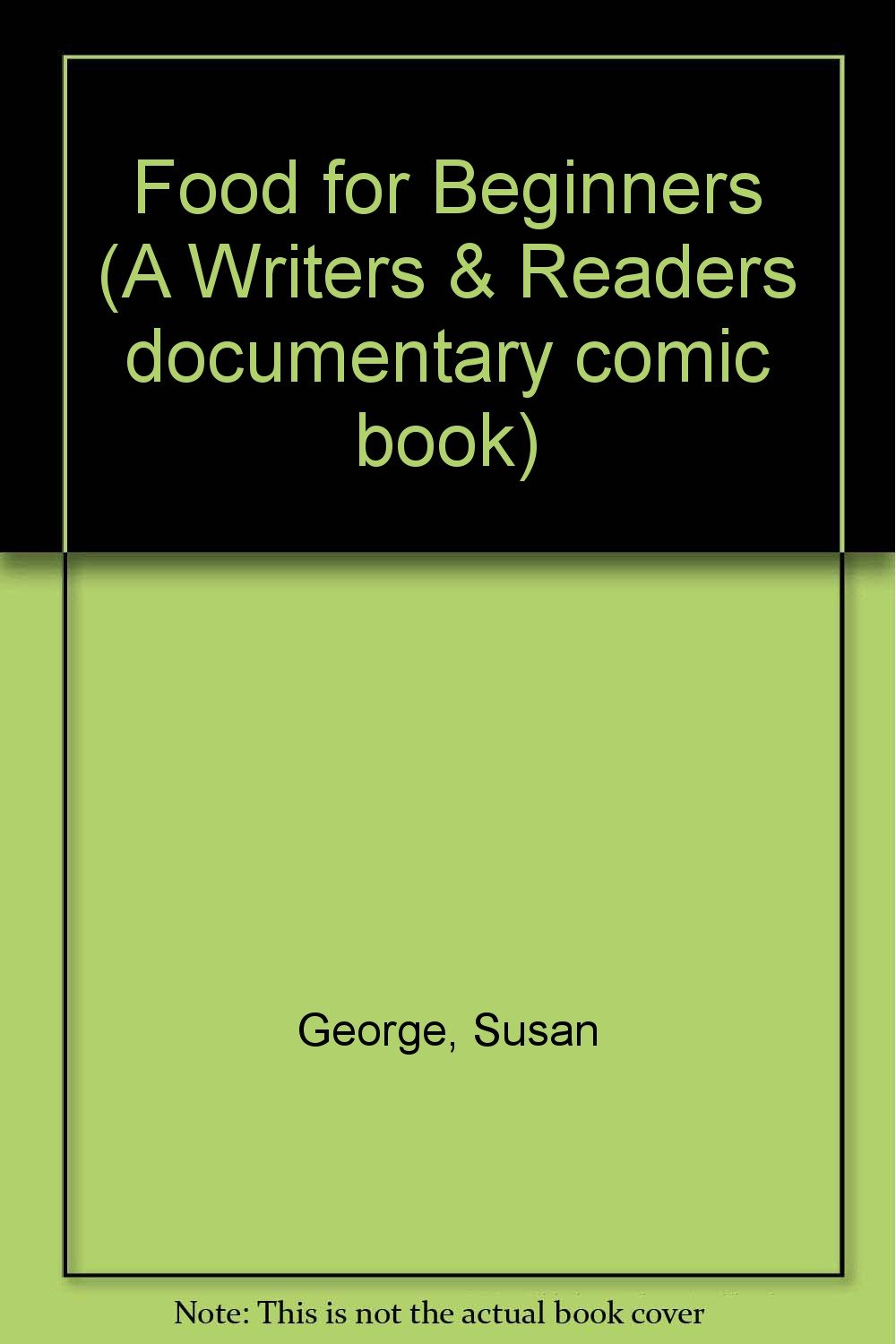 Buy Food for Beginners (A Writers & Readers documentary comic book) — BookShops.in