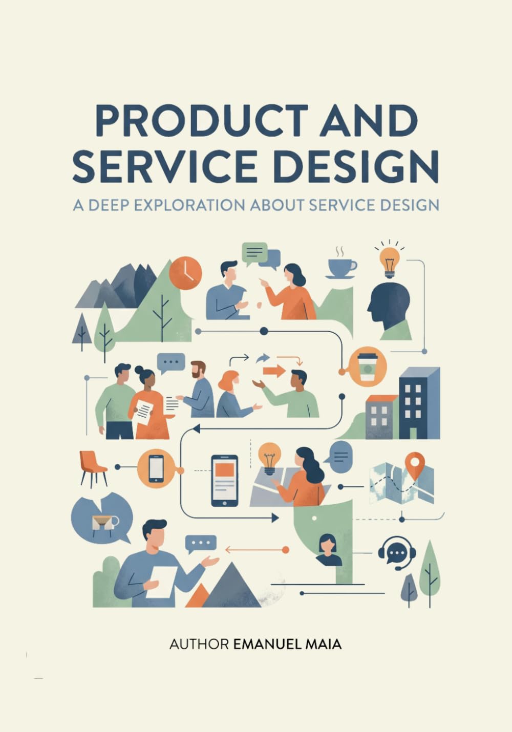 Product and Service Design: Designing Meaningful Experiences Through Products, Services, and Human-Centered Innovation
