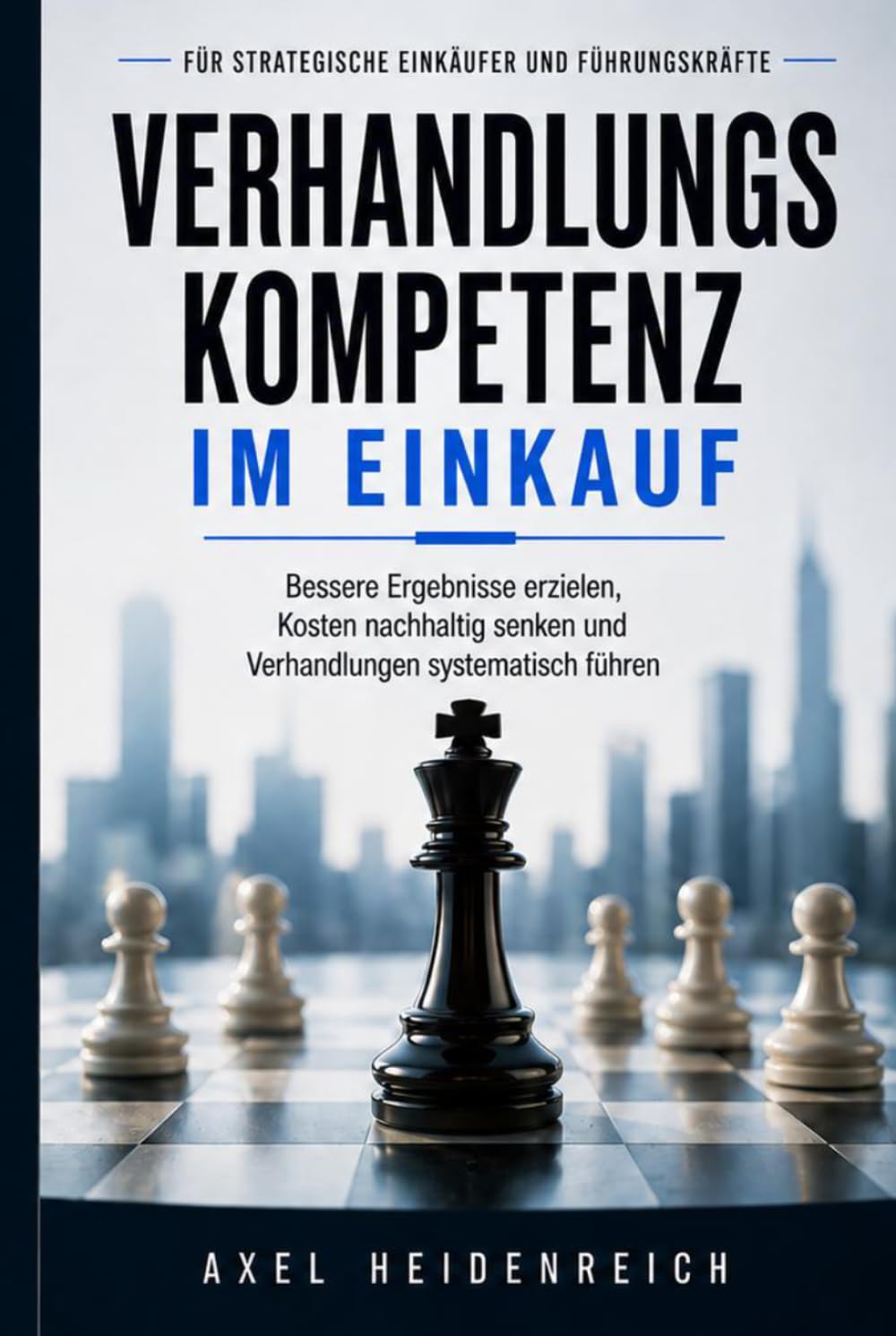 Verhandlungskompetenz im Einkauf: Erfolgreich verhandeln mit dem D.E.A.L.-Framework für bessere Preise und messbare Ergebnisse
