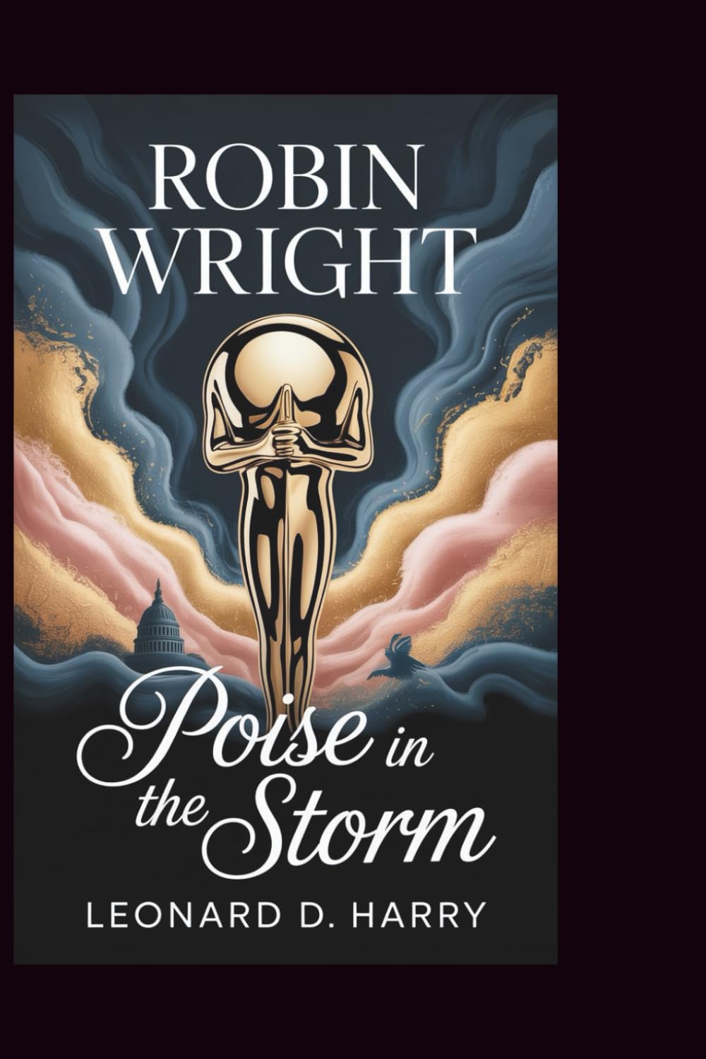 ROBIN WRIGHT: Poise in the Storm
