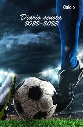 Diario scuola 2022/2023 Calcio: Agenda giornaliera una pagina per giorno 2022-2023 | Diario Elementari , Media , Superiori , calendario scolastico , per ragazza e ragazzo .