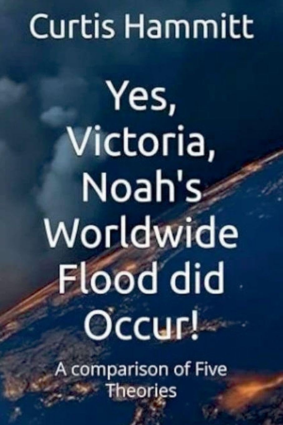 Yes, Victoria, Noah's Worldwide Flood did Occur?: 1 (Yes, Victoria Serieos)
