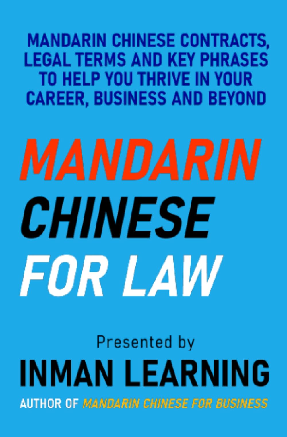 Mandarin Chinese for Law: An Overview of Legal Mandarin from Mandarin Chinese Contracts to Legal Terms to Key Phrases