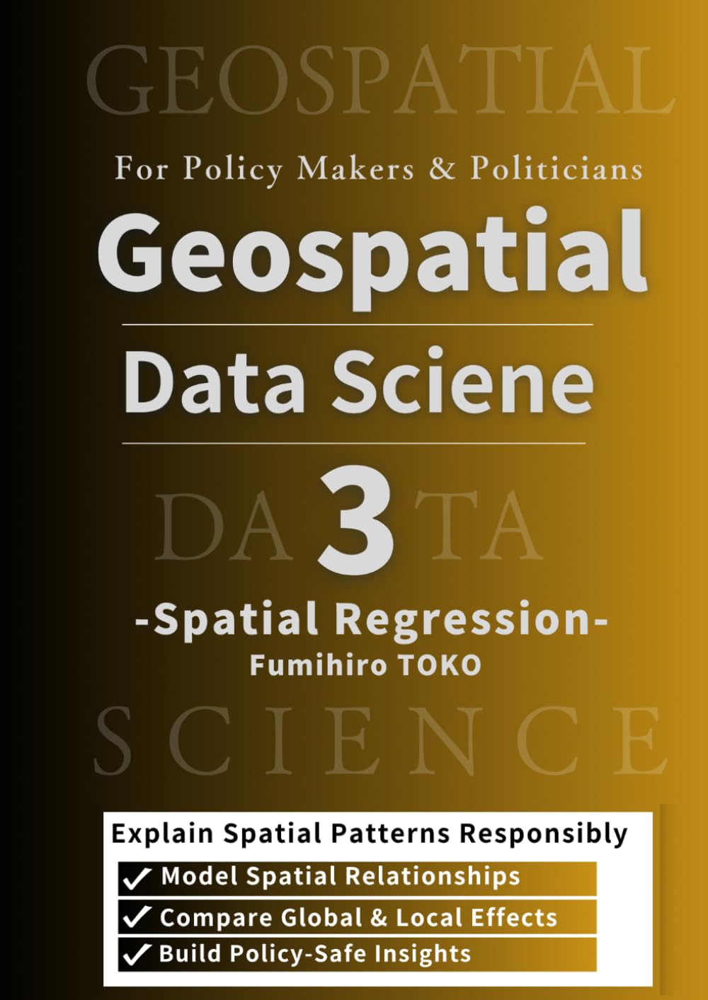 Geospatial Data Science for Politicians and Policymakers Volume Ⅲ — Spatial Regression