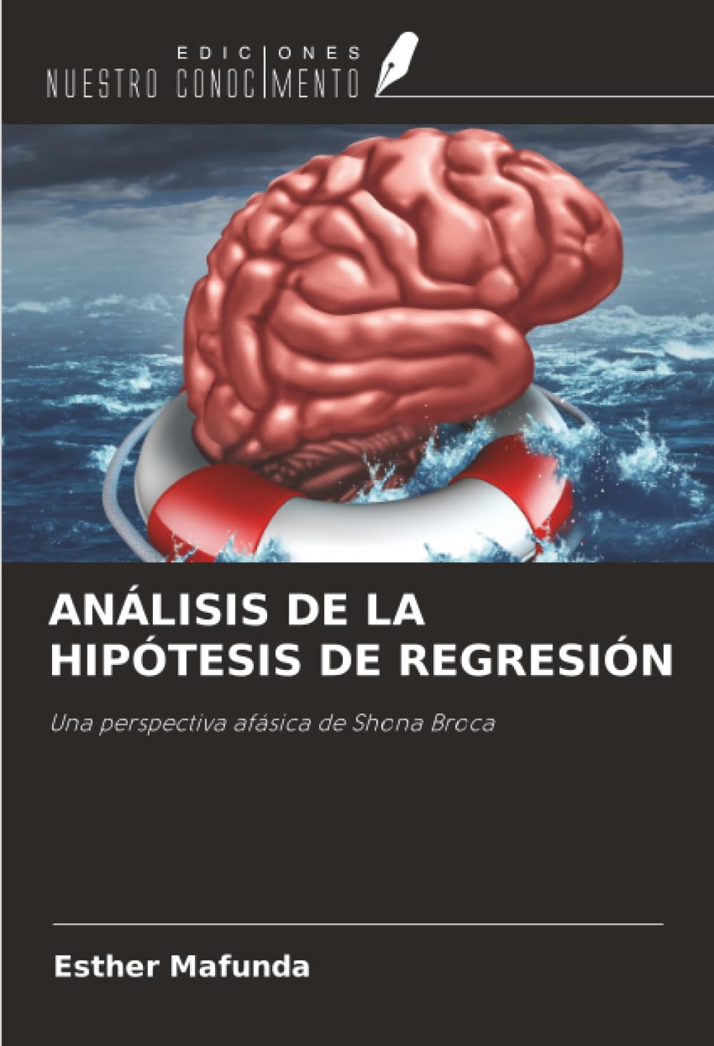 ANÁLISIS DE LA HIPÓTESIS DE REGRESIÓN: Una perspectiva afásica de Shona Broca