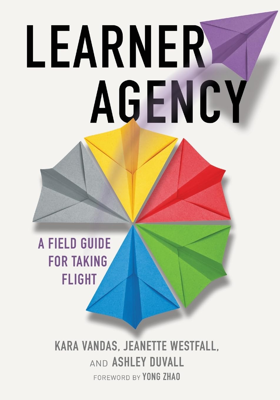 Learner Agency: A Field Guide for Taking Flight