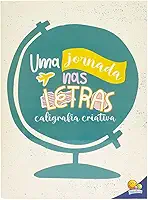 Caligrafia criativa: Uma jornada nas letras