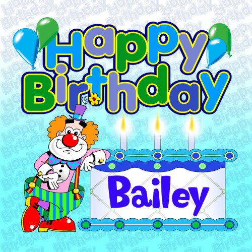 Happy Birthday Bailey by The Birthday Bunch on Amazon Music - Amazon.co.uk