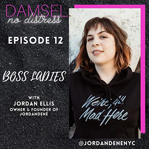 『Boss Ladies with Jordan Ellis, Owner & Founder of jordanden&eacute;』のカバーアート