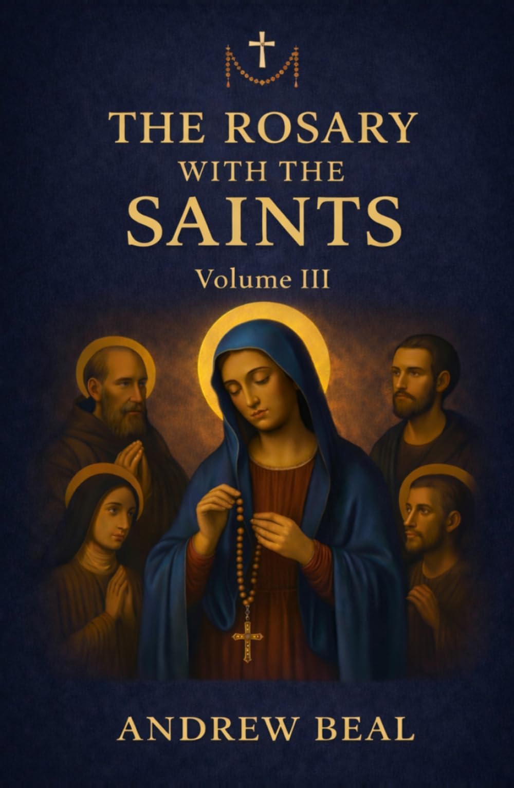 The Rosary with the Saints: Volume III (Echoes of the Rosary)