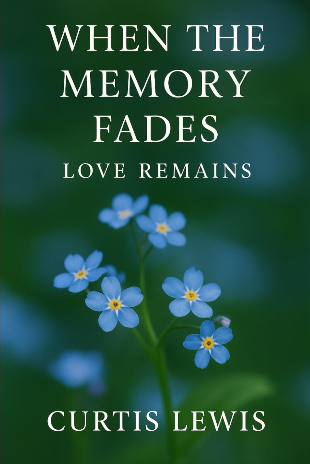 When The Memory Fades, Love Remains
