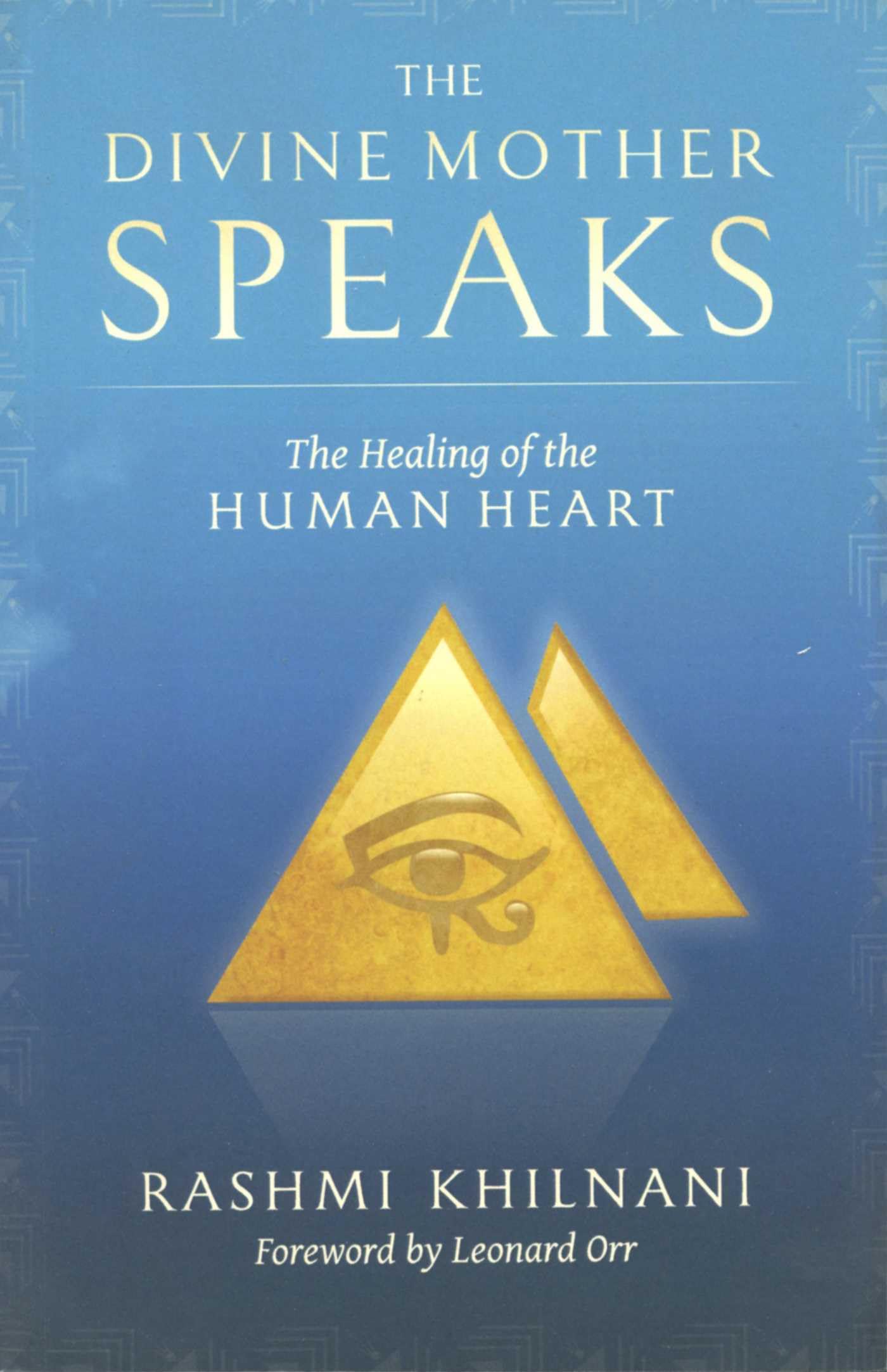 The Divine Mother Speaks: The Healing of the Human Heart