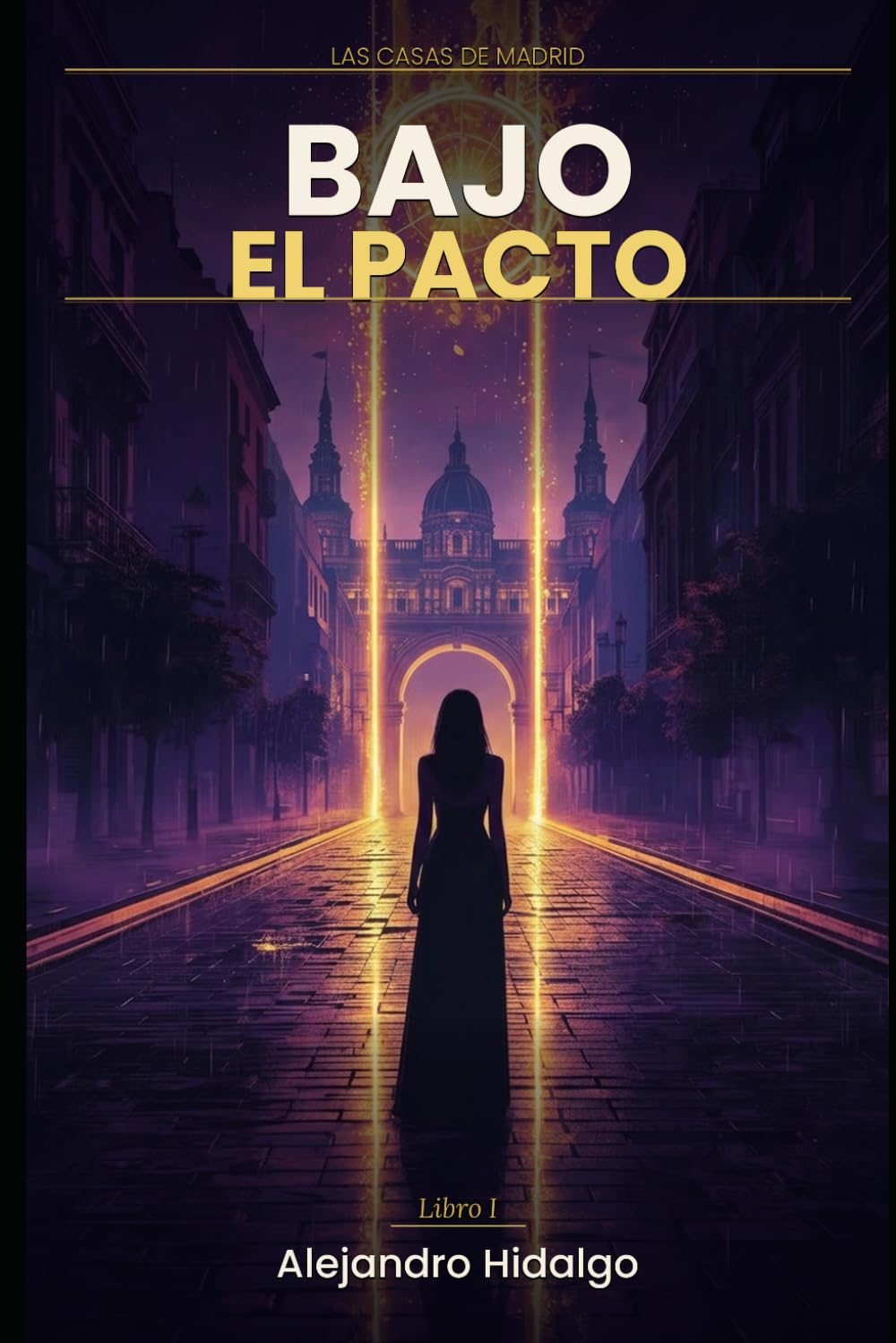 Bajo el Pacto: Una novela de urban fantasy — Las Casas de Madrid, Libro 1