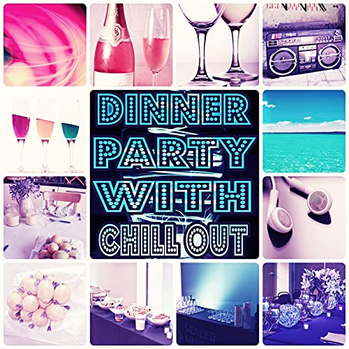 Dinner Party Music with Chill Out Family Time, Chill Out During