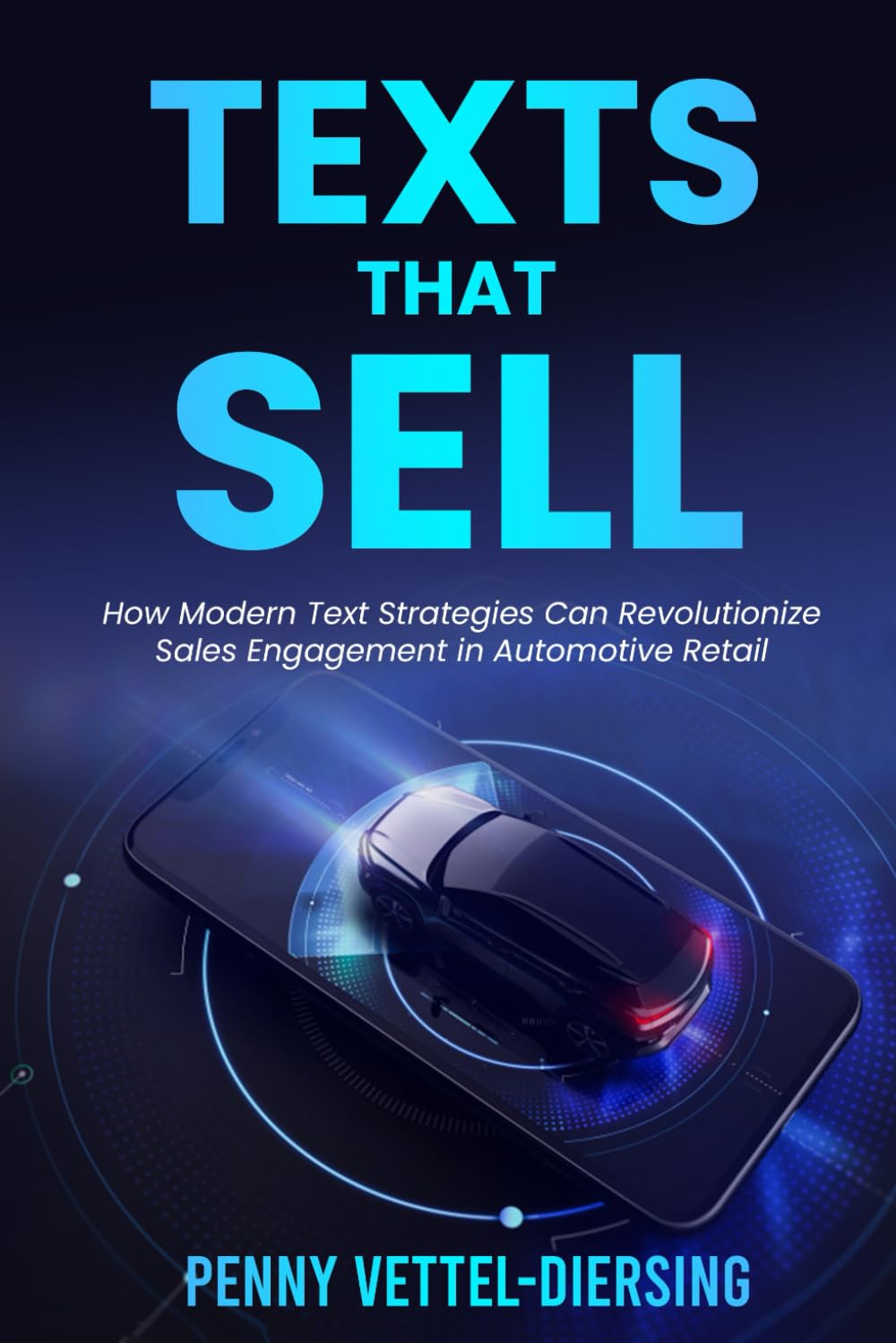 Texts That Sell: How Modern Text Strategies Can Revolutionize Sales Engagement in Automotive Retail (Text Sell Triumph)