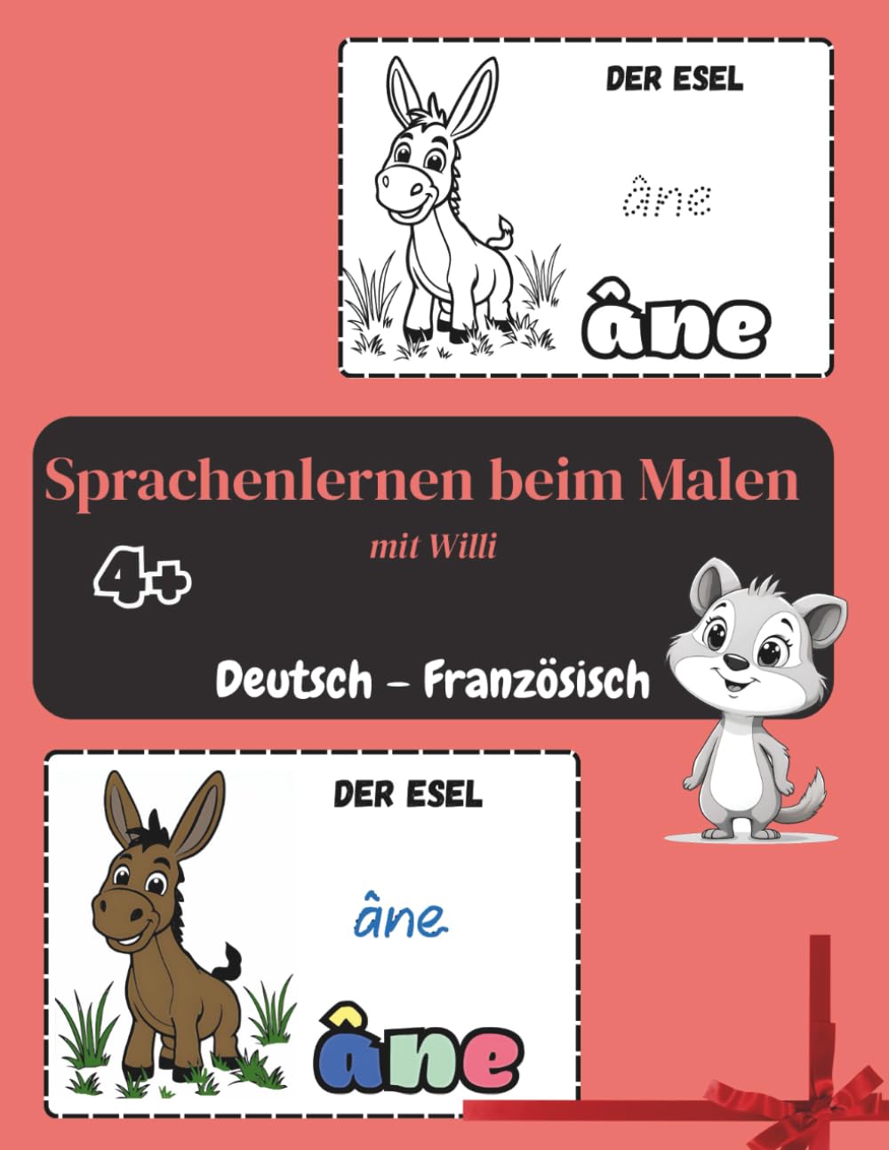 Malen & Sprache lernen, Deutsch – Französisch: für Kinder ab 4 Jahren (Color & Learn – Sprachen lernen mit Willi. für deutschsprachige Kinder 4+)