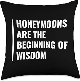 Honeymoons - Beginning of Wisdom. Honeymoon Quote Throw Pillow