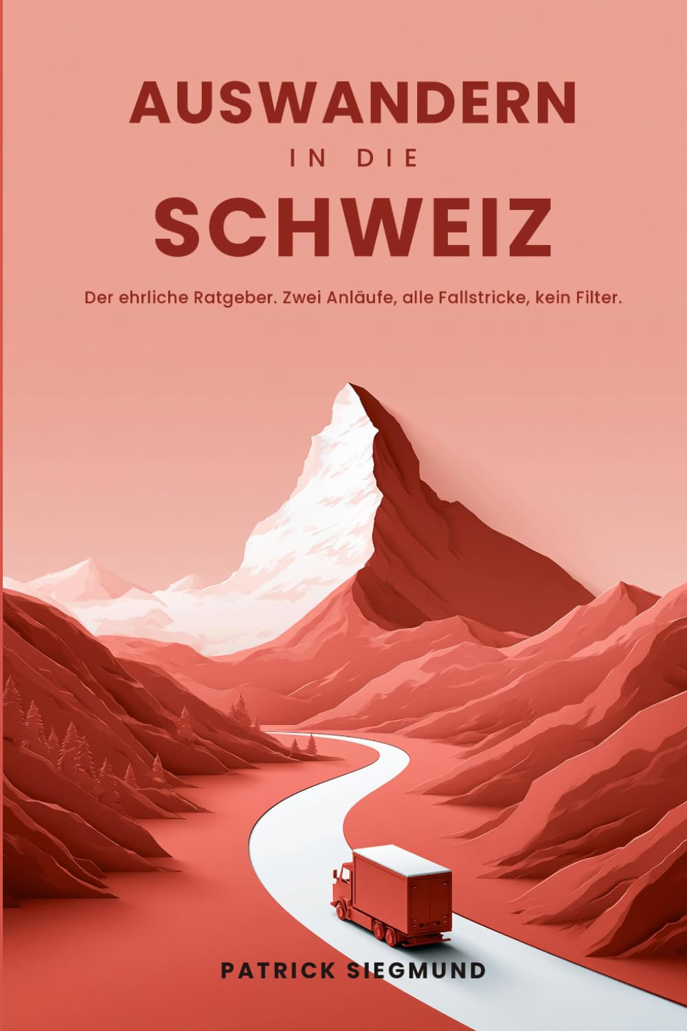 Auswandern in die Schweiz: Der ehrliche Ratgeber. Zwei Anläufe, alle Fallstricke, kein Filter.