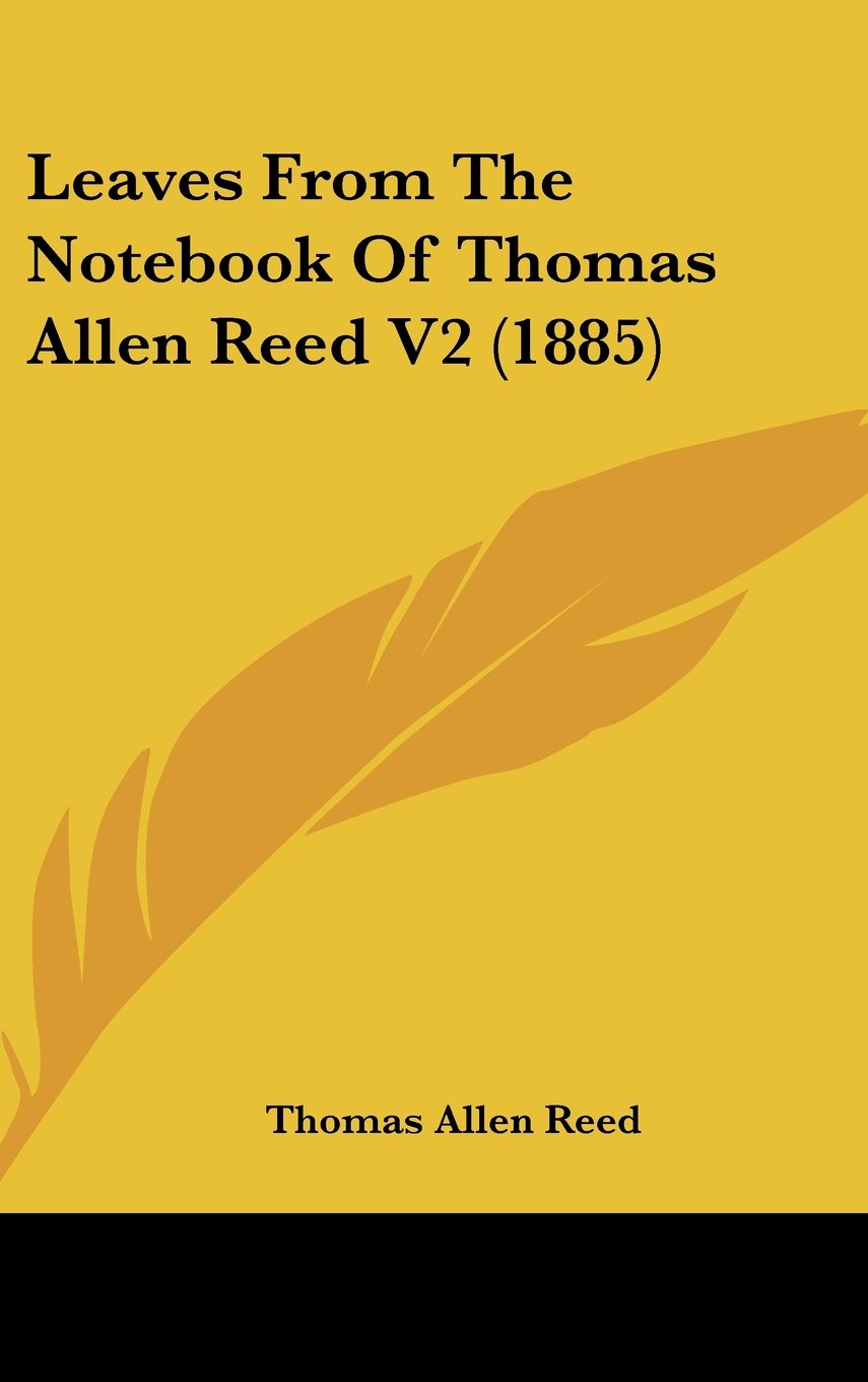 Leaves from the Notebook of Thomas Allen Reed: 2