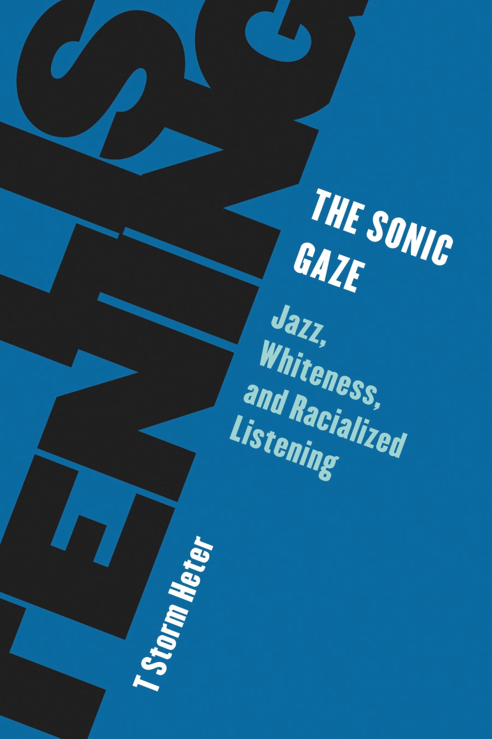 The Sonic Gaze Jazz Whiteness racialized listening livre sociologie musicale