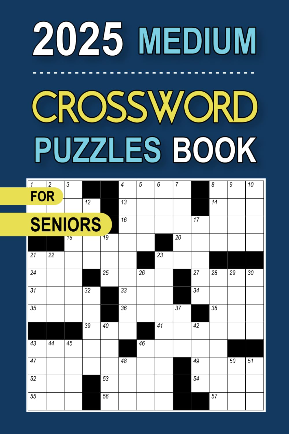 2025 Medium Crossword Puzzles Book For Seniors: Enjoy Hours of Fun with Medium Difficulty and Large Print for Easy Solving