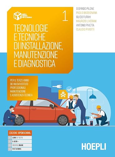 Tecnologie e tecniche di installazione, manutenzione e diagnostica. Per il terzo anno dei nuovi Istituti Professionali Manutenzione e assistenza ... Con e-book. Con espansione online (Vol. 1)